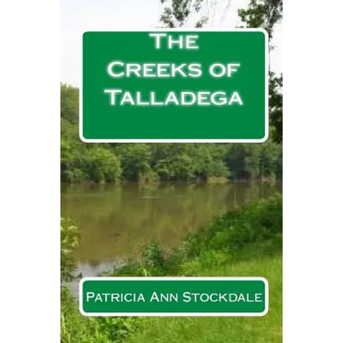 The Creeks of Talladega: Indian Leaders and Battles
