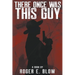 There Once Was This Guy