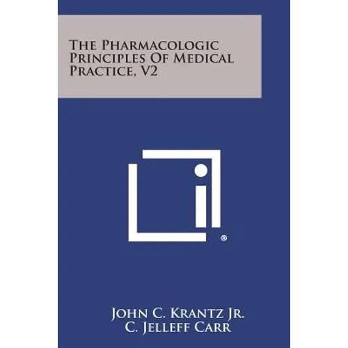 The Pharmacologic Principles of Medical Practice, V2