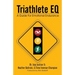 Triathlete Eq: A Guide for Emotional Endurance