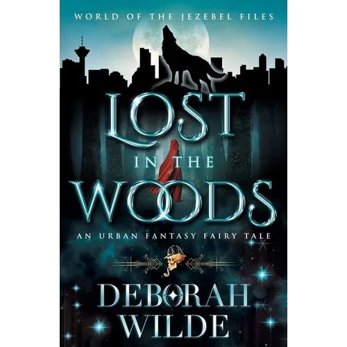 Lost in the Woods: An Urban Fantasy Fairy Tale