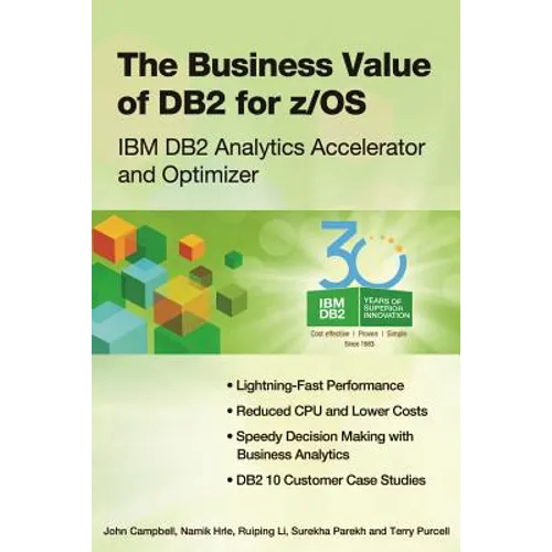 The Business Value of DB2 for z/OS: IBM DB2 Analytics Accelerator and Optimizer