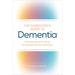 The Caregiver's Guide to Dementia: Practical Advice for Caring for Yourself and Your Loved One