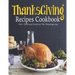 ThanksGiving Recipes Cookbook: 120+ Delicious Food for The Thanksgiving