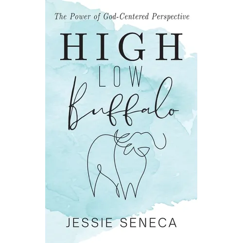 High Low Buffalo: The Power of God-Centered Perspective