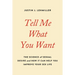 Tell Me What You Want: The Science of Sexual Desire and How It Can Help You Improve Your Sex Life