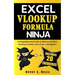 Excel Vlookup Formula Ninja: A Straightforward Guide to Become the Best VLookup Function User at your Workplace!