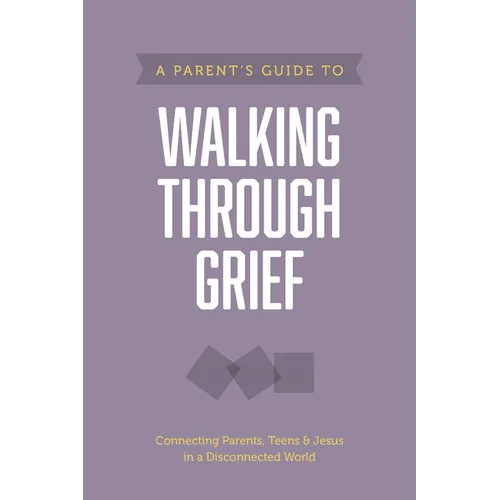 A Parent's Guide to Walking Through Grief