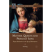Mother Queens and Princely Sons: Rogue Madonnas in the Age of Shakespeare