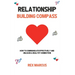 Relationship Building Compass: How to Communicate Effectively and Unleash a Healthy Connection