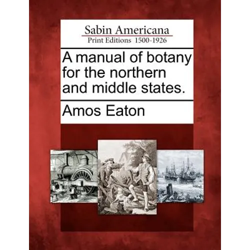 A manual of botany for the northern and middle states.