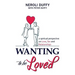 Wanting to Be Loved: A Spiritual Perspective on Love, Sex and Relationships