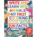My First Coloring Book With Fun Facts! Write And Learn With Animals!: 100+ Pages Educational Coloring Book For Kids Aged 4-8 (Over 50 Animals to Disco