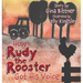 How Rudy the Rooster Got His Voice