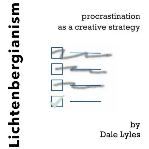 Lichtenbergianism: procrastination as a creative strategy