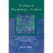 Ecological Psychology in Context: James Gibson, Roger Barker, and the Legacy of William James's Radical Empiricism