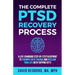 The Complete PTSD Recovery Process: A Life-Changing Step-by-Step Blueprint to Triumph Over Trauma and Reclaim Your Life with Tapping (EFT)