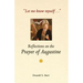 Let Me Know Myself...: Reflections on the Prayer of Augustine