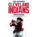 The Ultimate Cleveland Indians Trivia Book: A Collection of Amazing Trivia Quizzes and Fun Facts for Die-Hard Indians Fans!