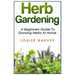 Herb Gardening: A Beginners Guide To Growing Herbs At Home