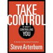 The Take Control of What's Controlling You: A Guide to Personal Freedom