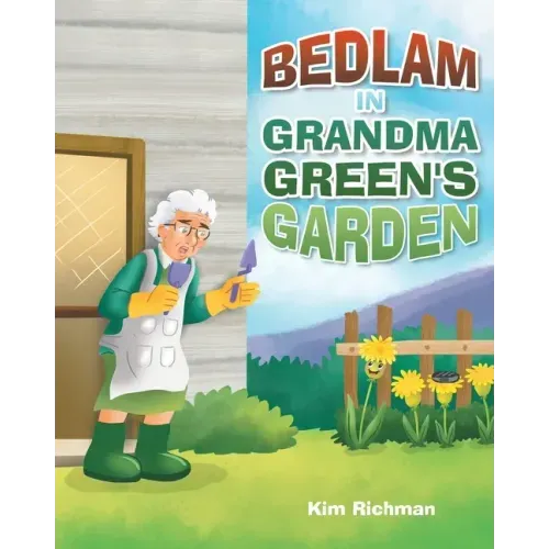 Bedlam in Grandma Green's Garden