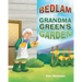 Bedlam in Grandma Green's Garden