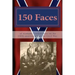 150 Faces of Alabama Confederates on the 150th anniversary of the Civil War