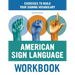 American Sign Language Workbook: Exercises to Build Your Signing Vocabulary