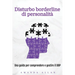 Disturbo borderline di personalità: Una guida per comprendere e gestire il DBP