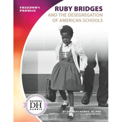 Ruby Bridges and the Desegregation of American Schools