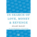 In Search of Love, Money & Revenge