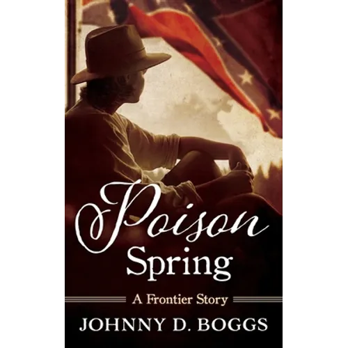 Poison Spring: A Frontier Story