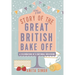 The Story of the Great British Bake Off