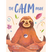 The Calm Inside: Inspiring Stories & Activities for Kids to Manage Big Emotions, Stay Present, and Find Calm Peace