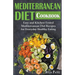 Mediterranean Diet Cookbook: Easy and Kitchen-Tested Mediterranean Diet Recipes for Everyday Healthy Eating