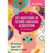 Key Questions in Second Language Acquisition: An Introduction