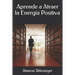 Aprende a Atraer la Energía Positiva
