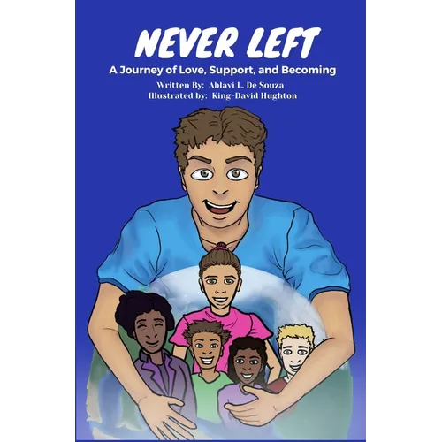 Never Left: A Journey of Love, Support and Becoming