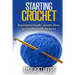 Starting Crochet: Beginners Guide - Learn How to Crochet with Pictures