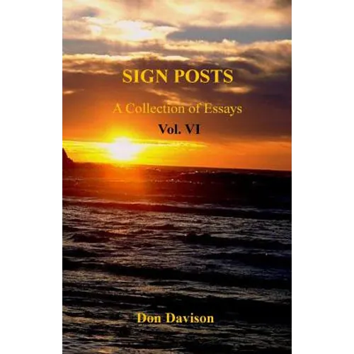 Sign Posts Vol. VI: A Collection of Essays