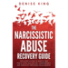 The Narcissistic Abuse Recovery Guide: The 6-Step System to Survive and Thrive After Gaslighting, Codependency, and Unhealthy Emotional Relationships