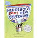 Hedgehogs Don't Wear Underwear