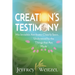 Creation's Testimony: His Invisible Attributes Clearly Seen, Understood by the Things that Are Made