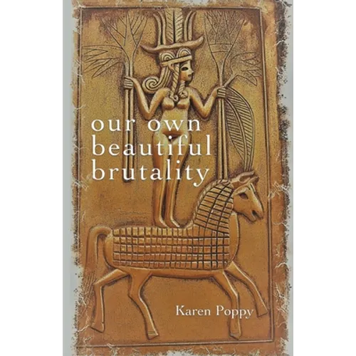 our own beautiful brutality