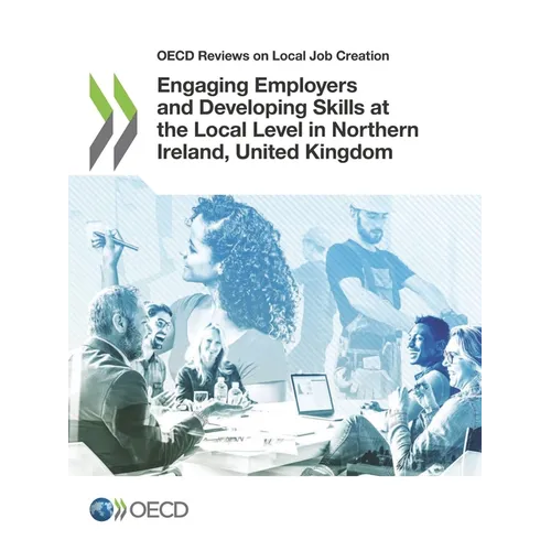 Engaging Employers and Developing Skills at the Local Level in Northern Ireland, United Kingdom