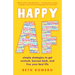 Happy AF: Simple Strategies to Get Unstuck, Bounce Back, and Live Your Best Life