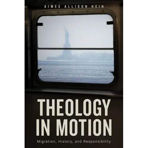 Theology in Motion: Migration, History, and Responsibility