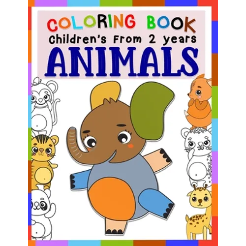 Children's Coloring Book ANIMALS From 2 Years: Great Gift For Boys And Girls featuring 29 Best Illustration, baby animals Fun Activity Book adventure