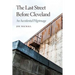The Last Street Before Cleveland: An Accidental Pilgrimage